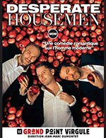 Book the best tickets for Desperate Housemen - Le Grand Point Virgule - From February 22, 2023 to May 27, 2023