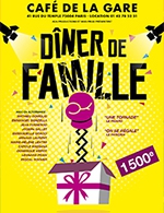 Book the best tickets for Diner De Famille - Cafe De La Gare - From Jun 22, 2019 to Apr 28, 2024