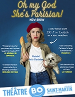Réservez les meilleures places pour Oh My God, She's Parisian ! - Theatre Bo Saint-martin - Du 29 avril 2023 au 8 juillet 2023
