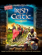 Réservez les meilleures places pour Irish Celtic - Le Chemin Des Legendes - Cite Des Congres - Du 30 novembre 2022 au 25 février 2023