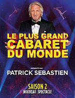 Book the best tickets for Le Plus Grand Cabaret Du Monde - Zenith De Dijon - From February 9, 2023 to February 10, 2023
