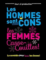 Réservez les meilleures places pour Les Hommes Sont Cons - Theatre La Comedie Du Onzieme - Du 26 février 2023 au 30 avril 2023