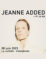 Réservez les meilleures places pour Jeanne Added - La Laiterie - Du 10 février 2023 au 8 juin 2023