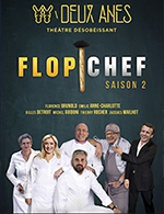 Book the best tickets for Flop Chef - Theatre Des Deux Anes - From February 25, 2023 to June 30, 2023