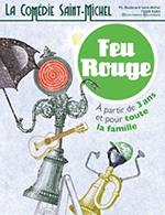 Book the best tickets for Feu Rouge - Comedie Saint-michel - From August 5, 2022 to May 5, 2023