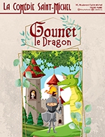 Book the best tickets for Gounet Le Dragon - Comedie Saint-michel - From July 13, 2022 to May 8, 2023