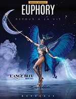 Book the best tickets for Euphory - Diner + Spectacle - L'ange Bleu -  July 8, 2023