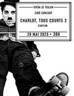 Réservez les meilleures places pour Charlot, Tous Courts 2 - Opera De Toulon - Le 28 mai 2023