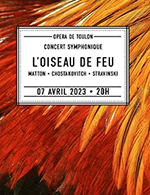 Réservez les meilleures places pour L'oiseau De Feu - Opera De Toulon - Le 7 avril 2023