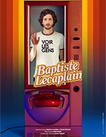 Réservez les meilleures places pour Baptiste Lecaplain - Voir Les Gens - Espace 2015 - Le 22 avril 2023