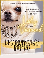 Réservez les meilleures places pour Lady Diamond Et Les Mondays Impro - Theatre Victoire - Du 20 février 2023 au 20 mars 2023