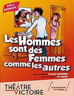 Réservez les meilleures places pour Les Hommes Sont Des Femmes - Theatre Victoire - Du 11 mai 2023 au 3 août 2023