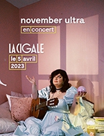 Réservez les meilleures places pour November Ultra - La Cigale - Le 5 avril 2023