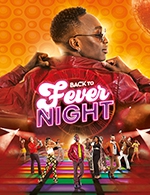 Réservez les meilleures places pour Back To Fever Night - Spectacle Seul - Casino Barriere Lille - Du 12 mai 2023 au 23 juin 2023