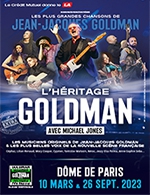 Book the best tickets for L'heritage Goldman - Dome De Paris - Palais Des Sports - From March 10, 2023 to September 26, 2023