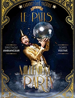 Réservez les meilleures places pour Millenium Party - Cabaret Le Patis - Du 24 mars 2023 au 15 avril 2023