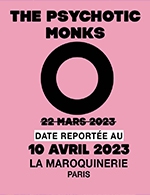 Réservez les meilleures places pour The Psychotic Monks - La Maroquinerie - Le 22 mars 2023