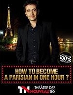 Book the best tickets for How To Become A Parisian In One Hour? - Theatre Des Nouveautes - From April 29, 2023 to July 29, 2023