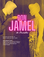 Réservez les meilleures places pour Don Jamel... De Bruxelles - Theatre La Comedie De Lille - Du 1 juin 2023 au 26 avr. 2024