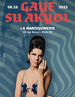 Book the best tickets for Gaye Su Akyol - La Maroquinerie -  October 8, 2023