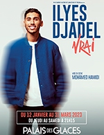 Book the best tickets for Ilyes Djadel - Palais Des Glaces - From March 2, 2023 to March 31, 2023