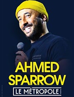 Book the best tickets for Ahmed Sparrow - Theatre Le Metropole - From September 28, 2023 to December 23, 2023