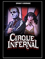 Réservez les meilleures places pour Cirque Infernal - Chapiteau Cirque Infernal Bordeaux - Du 17 mars 2023 au 9 avril 2023