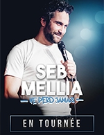 Book the best tickets for Seb Mellia - Casino - Barriere -  April 15, 2025