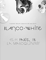 Book the best tickets for Blanco White - La Maroquinerie -  November 15, 2023
