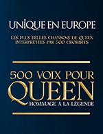 Réservez les meilleures places pour 500 Voix Pour Queen - Axone - Le 7 avril 2024