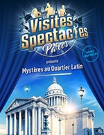 Réservez les meilleures places pour Mysteres Au Quartier Latin - Pantheon - Du 13 avril 2023 au 3 juin 2023