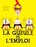 Book the best tickets for La Gueule De L'emploi - Th. Le Paris Avignon - Salle 3 - From July 7, 2023 to July 17, 2023