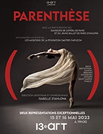 Book the best tickets for Parenthese - Le 13eme Art - From May 15, 2023 to May 16, 2023