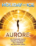 Réservez les meilleures places pour Holiday On Ice - Aurore - Zenith Sud Montpellier - Du 2 avril 2024 au 3 avril 2024