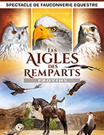 Réservez les meilleures places pour Les Aigles Des Remparts - Cite Medievale - Du 25 mars 2023 au 1 nov. 2023