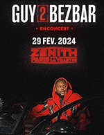 Book the best tickets for Guy2bezbar - Zenith Paris - La Villette -  February 29, 2024