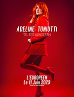 Réservez les meilleures places pour Adeline Toniutti "tel Est Mon Destin" - L'européen - Le 11 juin 2023