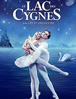 Réservez les meilleures places pour Le Lac Des Cygnes - Ballet Et Orchestre - Le Phare - Chambery Metropole - Le 24 avril 2024