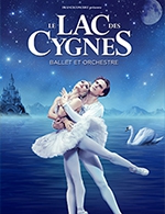 Réservez les meilleures places pour Le Lac Des Cygnes - Ballet Et Orchestre - Arena Du Pays D'aix - Le 17 avril 2024