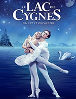 Réservez les meilleures places pour Le Lac Des Cygnes - Ballet Et Orchestre - Zenith D'auvergne - Le 21 avr. 2024