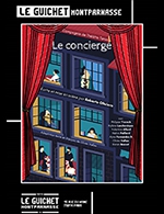 Réservez les meilleures places pour Le Concierge - Guichet Montparnasse - Du 16 avr. 2023 au 18 juin 2023