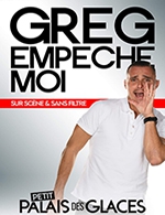 Réservez les meilleures places pour Greg Empeche Moi - Petit Palais Des Glaces - Le 8 avril 2023