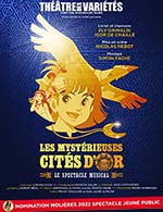 Réservez les meilleures places pour Les Mystérieuses Cités D'or - Theatre Des Varietes - Du 8 octobre 2023 au 25 février 2024