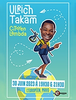 Book the best tickets for Ulrich Takam "citoyen Lambda" - L'européen -  June 30, 2023