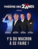 Réservez les meilleures places pour Y'a Du Macron A S'faire ! - Theatre Sebastopol - Le 5 mai 2024