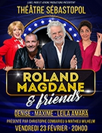 Book the best tickets for Roland Magdane & Friends - Theatre Sebastopol -  February 23, 2024