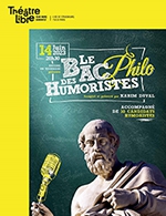 Réservez les meilleures places pour Le Bac Philo Des Humoristes - Le Theatre Libre - Le 14 juin 2023