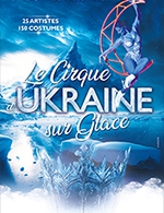 Book the best tickets for Cirque D'ukraine Sur Glace - Zinga Zanga -  December 21, 2023