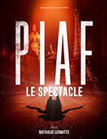 Réservez les meilleures places pour Piaf ! Le Spectacle - Theatre Sebastopol - Le 11 févr. 2024