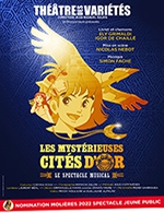 Book the best tickets for Les Mysterieuses Cites D'or - Theatre Femina -  January 10, 2024